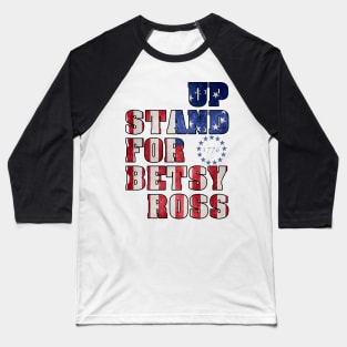 betsy ross flag shirt, Stand up for Betsy Ross t shirt, betsy ross american flag, 1776 Baseball T-Shirt